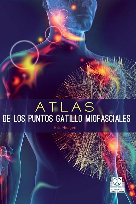 ATLAS DE LOS PUNTOS GATILLO MIOFASCIALES | 9788499105635 | HEBGEN, ERIC