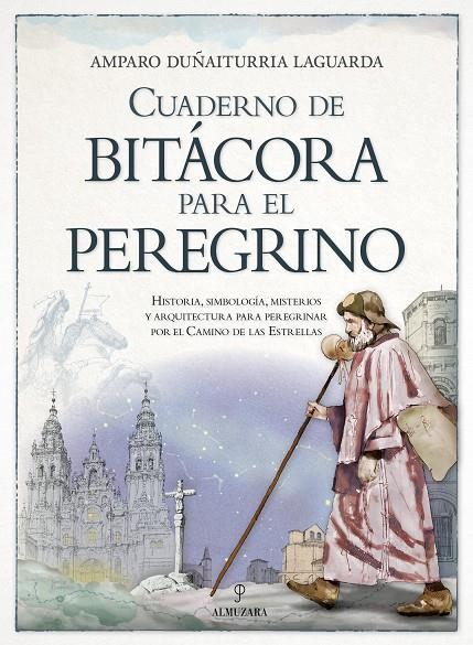 CUADERNO DE BITÁCORA PARA EL PEREGRINO | 9788416750863 | DUÑAITURRIA. AMPARO