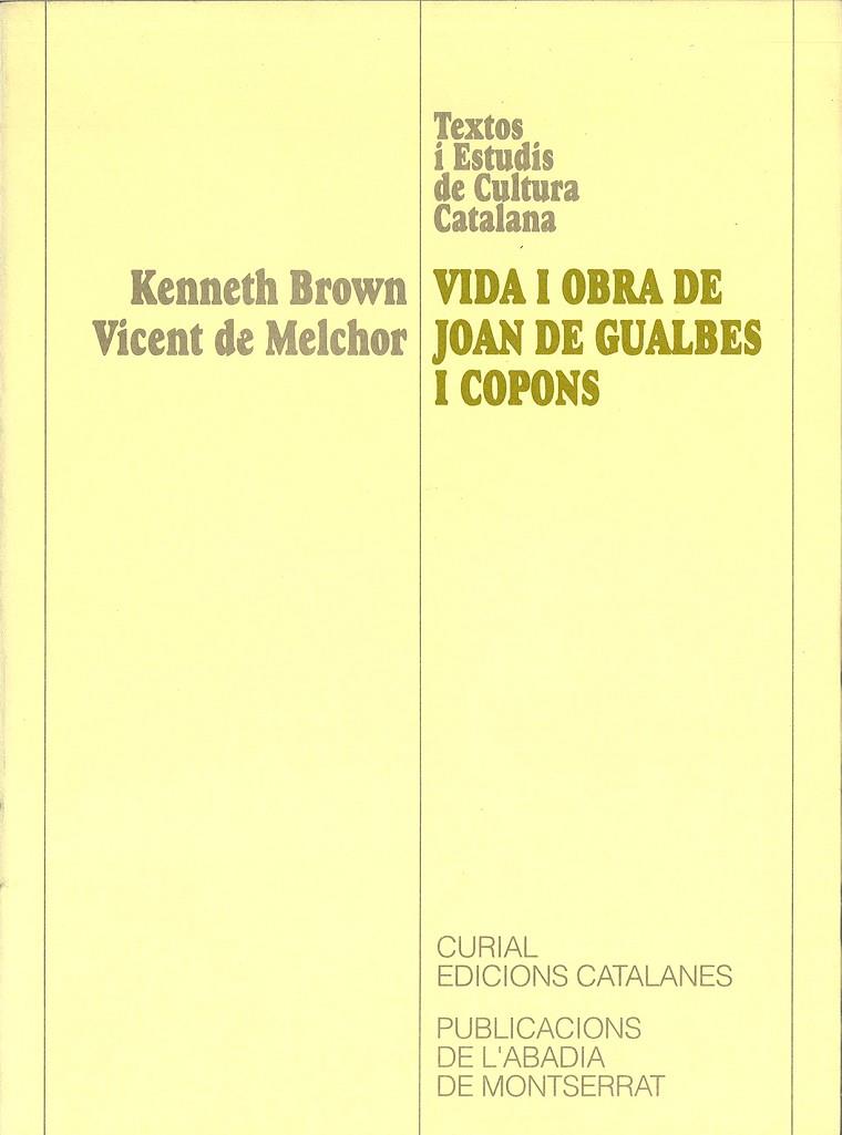 VIDA I OBRA DE JOAN DE GUALBES I COPONS | 9788478266814 | BROWN, KENNETH / DE MELCHOR, VICENT