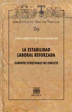 ESTABILIDAD LABORAL REFORZADA, LA | 9789585020429 | ORTEGA SUESCÚN, DINA LISBETH