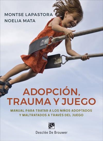 ADOPCION,TRAUMA Y JUEGO | 9788433030115 | LAPASTORA, MONTSE