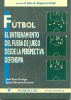 FÚTBOL : ENTRENAMIENTO DEL FUERA DE JUEGO DESDE LA PERSPECTIVA OFENSIVA | 9788487520716 | PINO ORTEGA, JOSE