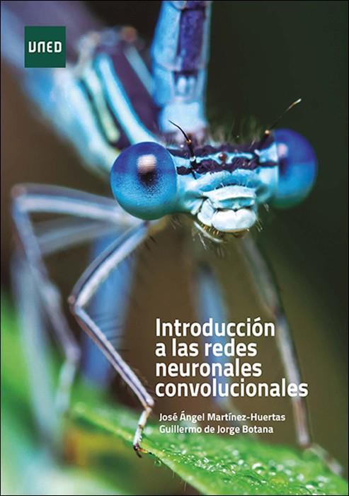 INTRODUCCIÓN A LAS REDES NEURONALES CONVOLUCIONALES | 9788436222029 | MARTINEZ HUERTAS, JOSE ANGEL / DE JORGE BOTANA, GUILLERMO
