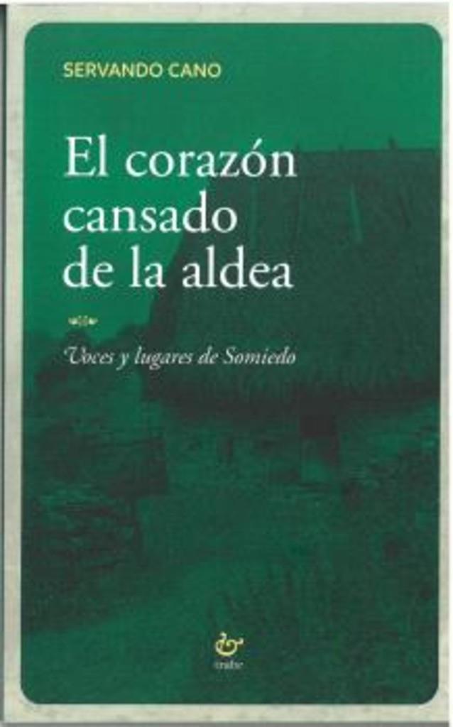 CORAZÓN CANSADO DE LA ALDEA, EL | 9788419358592 | CANO, SERVANDO