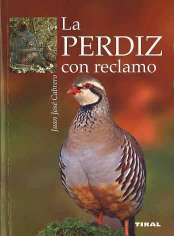 PERDIZ CON RECLAMO, LA | 9788430572175 | CABRERO, JUAN JOSÉ