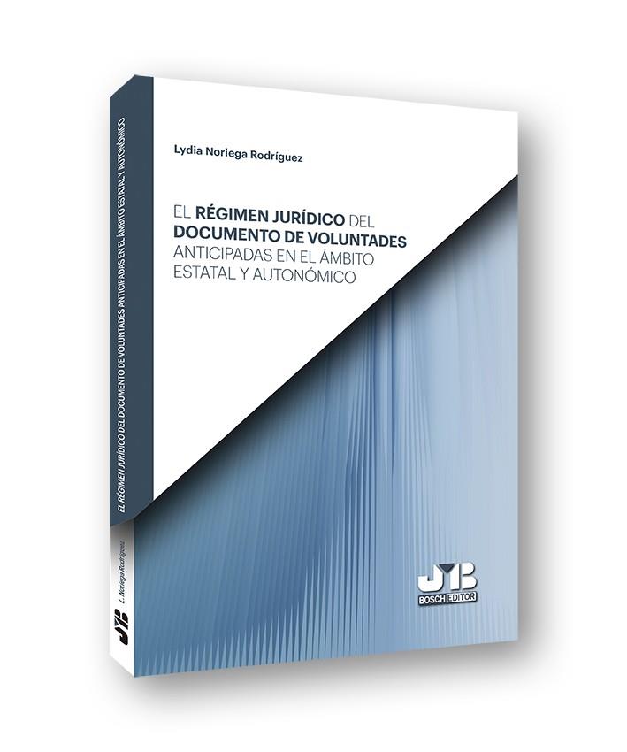 REGIMEN JURIDICO DEL DOCUMENTO DE VOLUNTADES ANTICIPADAS EN EL ÁMBITO ESTATAL Y AUTONÓMICO | 9788494977534 | NORIEGA RODRIGUEZ, LYDIA
