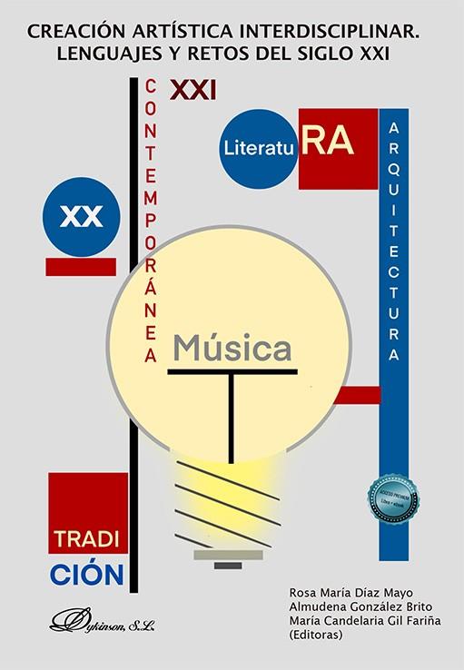 CREACIÓN ARTÍSTICA INTERDISCIPLINAR. LENGUAJES Y RETOS DEL SIGLO XXI | 9788410703513