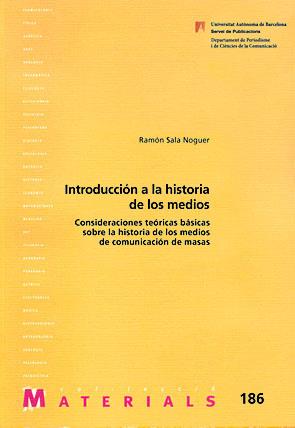 INTRODUCCIÓN A LA HISTORIA DE LOS MEDIOS | 9788449024818 | SALA NOGUER, RAMON