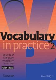 VOCABULARY IN PRACTICE 2 | 9780521010825 | PYE, GLENNIS
