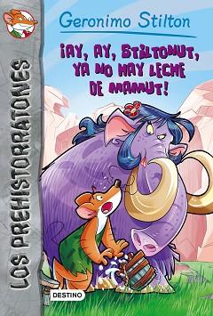 AY, AY, STILTONUT, YA NO HAY LECHE DE MAMUT! | 9788408163732 | STILTON, GERONIMO