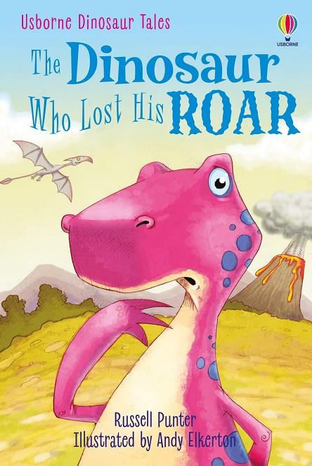 DINOSAUR WHO LOST HIS ROAR, THE | 9780746077146