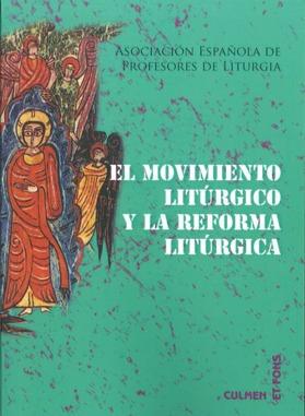 MOVIMIENTO LITÚRGICO Y LA REFORMA LITÚRGICA, EL | 9788498053586 | ASOCIACIÓN ESPAÑOLA DE PROFESORES DE LITURGIA
