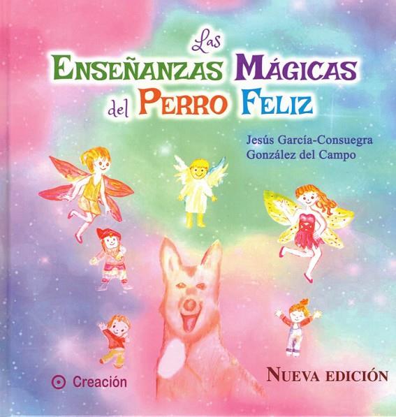 ENSEÑANZAS MÁGICAS DEL PERRO FELIZ, LAS | 9788412159981 | GARCÍA-CONSUEGRA GONZÁLEZ, JESÚS