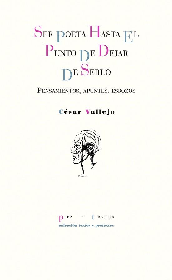 SER POETA HASTA EL PUNTO DE DEJAR DE SERLO | 9788416906161 | VALLEJO, CÉSAR