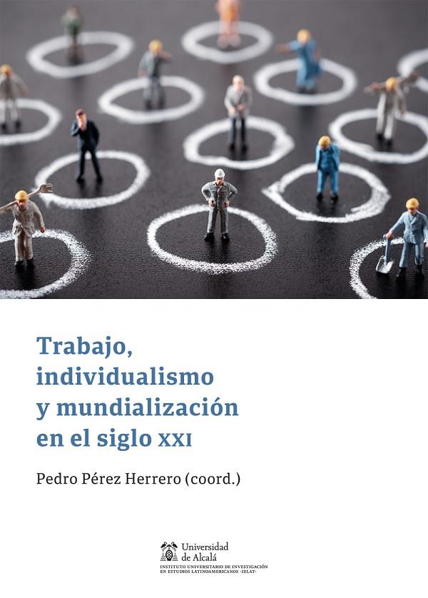 TRABAJO INDIVIDUALISMO Y MUNDIALIZACION EN EL SIGLO XXI | 9788413814599 | PEREZ HERRERO, PEDRO