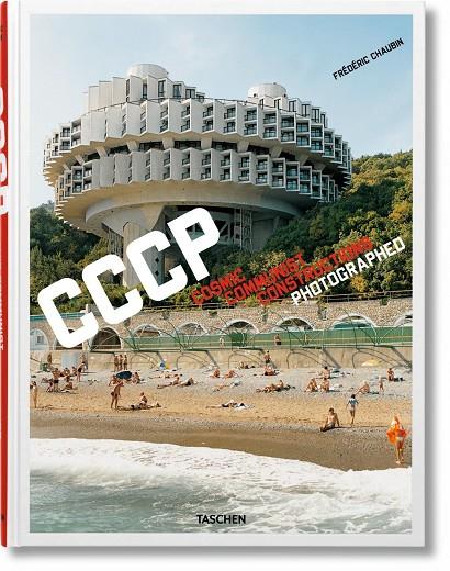 FRÉDÉRIC CHAUBIN. CCCP. COSMIC COMMUNIST CONSTRUCTIONS PHOTOGRAPHED | 9783836525190 | CHAUBIN, FRÉDÉRIC