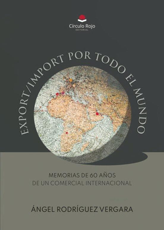 EXPORT/IMPORT POR TODO EL MUNDO | 9788410823396 | RODRIGUEZ VERGARA, ÁNGEL