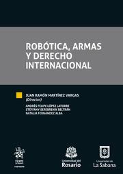 ROBÓTICA, ARMAS Y DERECHO INTERNACIONAL | 9788413135649 | MARTÍNEZ VARGAS, JUAN RAMÓN