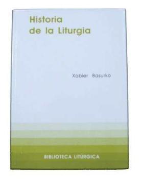HISTORIA DE LA LITURGIA | 9788498051186 | BASURKO ULAZIA, XABIER