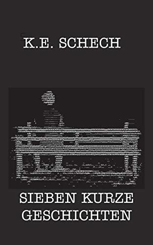 SIEBEN KURZE GESCHICHTEN | 9783750471481 | SCHECH, KASPAR EDUARD