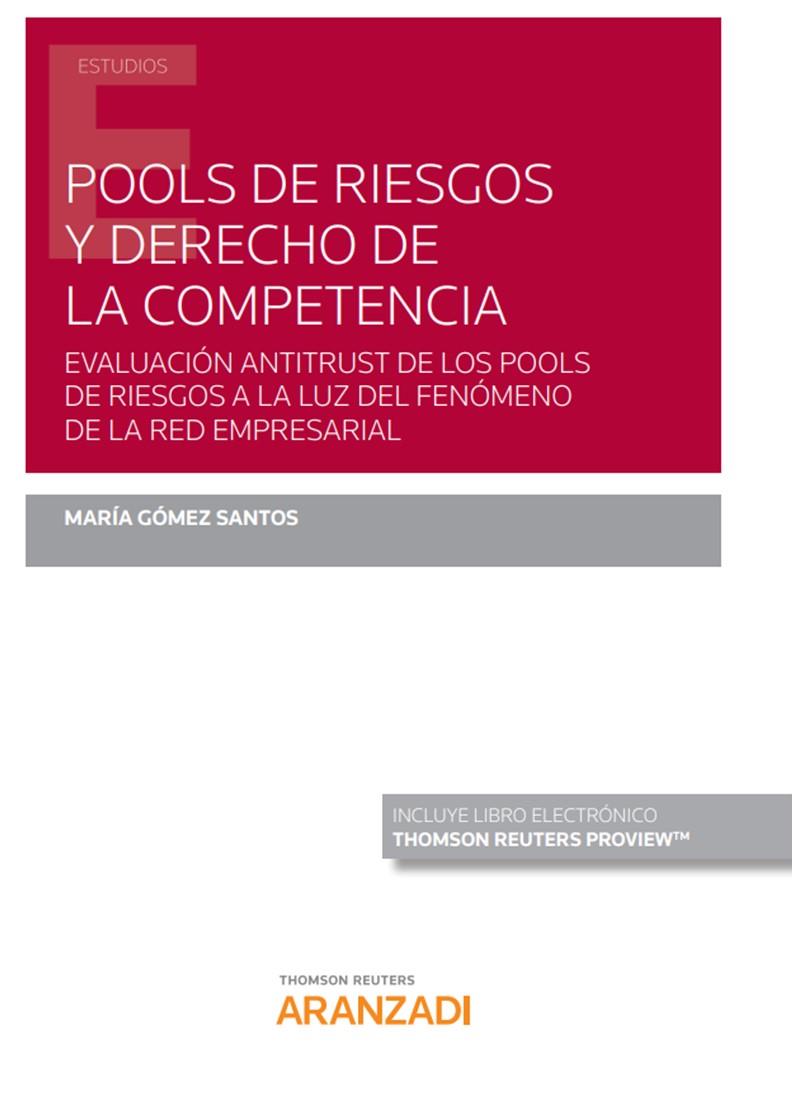 POOLS DE RIESGOS Y DERECHO DE LA COMPETENCIA (DUO) | 9788413457512 | GOMEZ SANTOS, MARIA