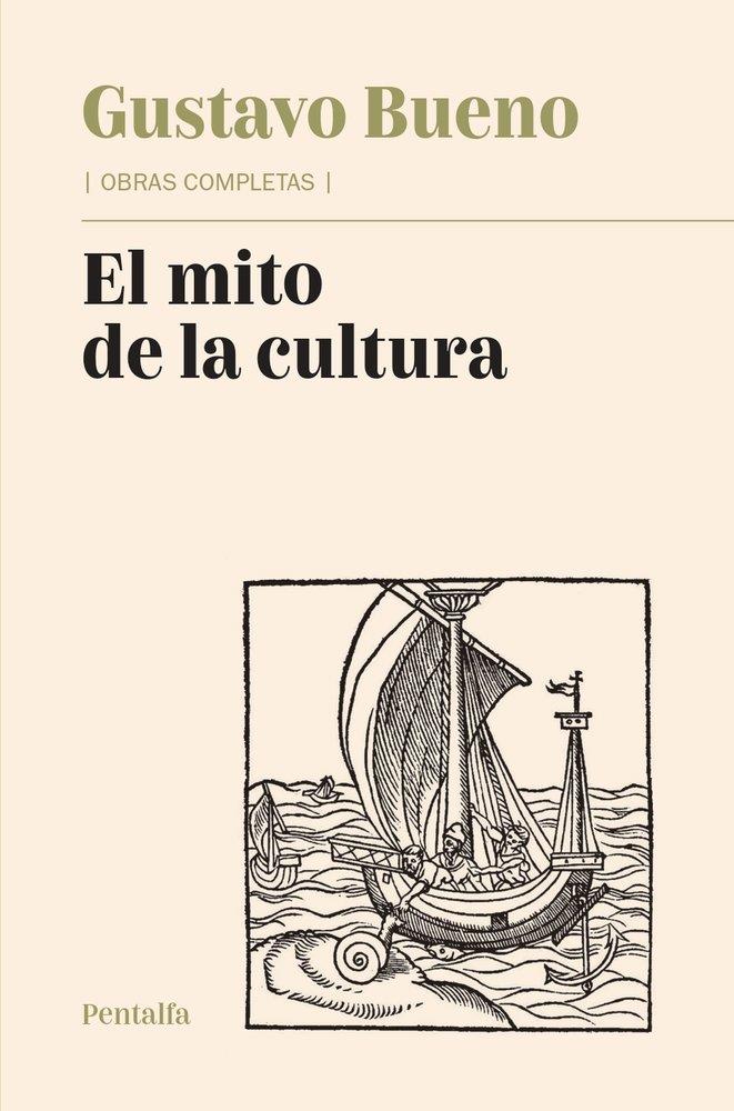 OBRAS COMPLETAS GUSTAVO BUENO 8. EL MITO DE LA CULTURA | 9788478486540 | GUSTAVO BUENO