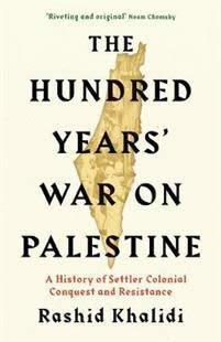 HUNDRED YEARS' WAR ON PALESTINE, THE | 9781781259344 | KHALIDI, RASHID