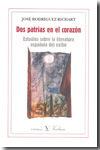 DOS PATRIAS EN EL CORAZÓN. ESTUDIOS SOBRE LITERATURA ESPAÑOLA EN EL EXILIO | 9788479624767 | RODRÍGUEZ RICHART, JOSÉ