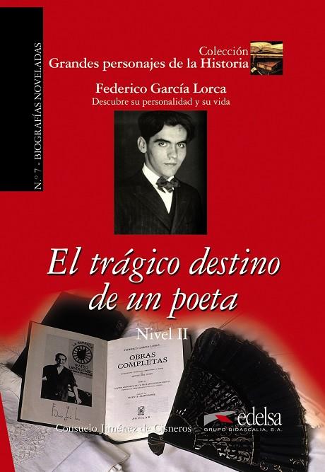 GRANDES PERSONAJES DE LA HISTORIA - EL TRÁGICO DESTINO DE UN POETA (GARCÍA LORCA) | 9788477116394 | JIMÉNEZ DE CISNEROS Y BAUDÍN, CONSUELO