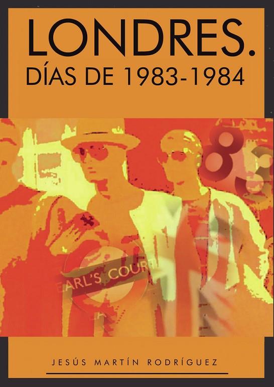 LONDRES. DÍAS DE 1983-1984 | 9788418221200 | MARTÍN RODRÍGUEZ, JESÚS