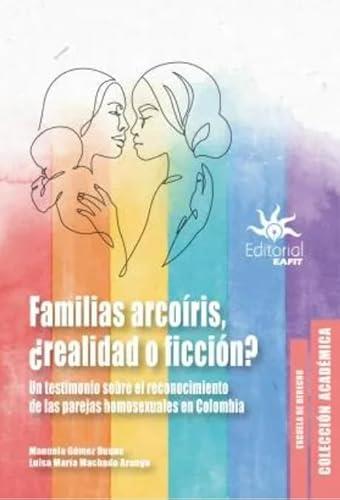 FAMILIAS ARCOÍRIS, ¿REALIDAD O FICCIÓN? | 9789587208375 | GÓMEZ DUQUE, MANUELA