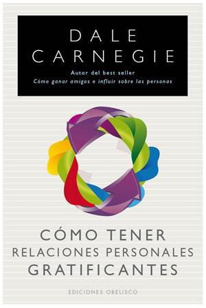 CÓMO TENER RELACIONES PERSONALES GRATIFICANTES | 9788497777513 | CARNEGIE, DALE