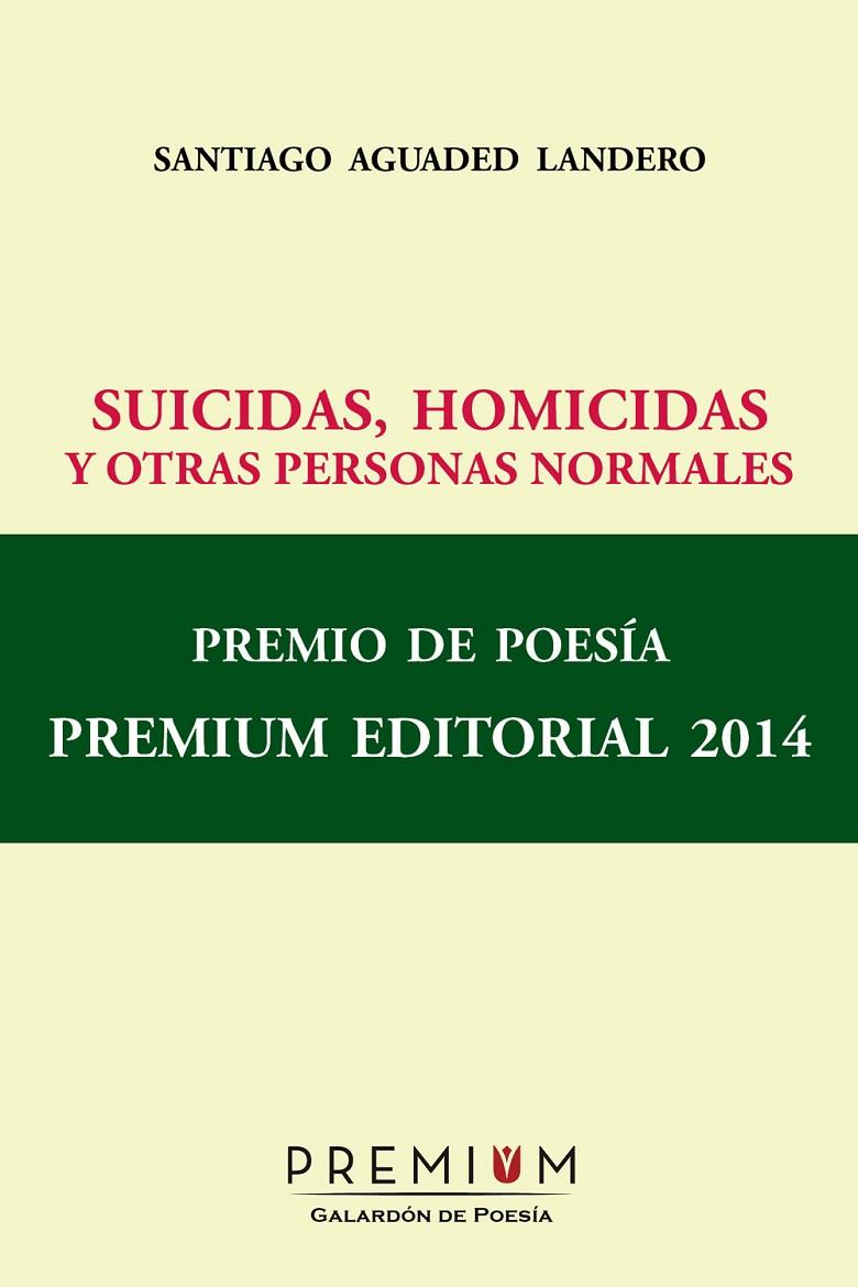 SUICIDAS HOMICIDAS Y OTRAS PERSONAS NORMALES | 9788494235610 | AGUADED LANDERO, SANTIAGO