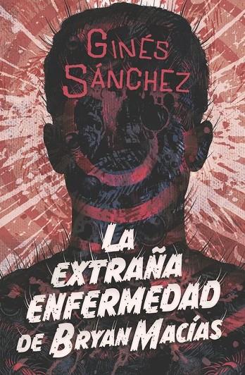 EXTRAÑA ENFERMEDAD DE BRYAN MACÍAS, LA | 9788410557680 | SÁNCHEZ, GINÉS
