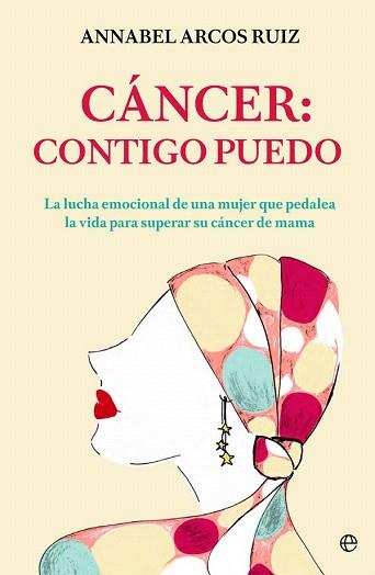 CÁNCER: CONTIGO PUEDO | 9788491642411 | ARCOS RUIZ, ANNABEL