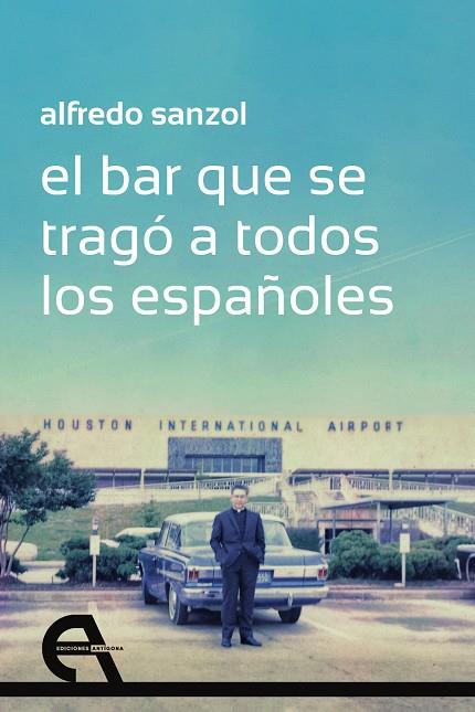 BAR QUE SE TRAGO A TODOS LOS ESPAÑOLES, EL | 9788418119439 | SANZOL, ALFREDO