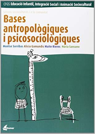 BASES ANTROPOLOGIQUES I PSICOSOCIOLOGIQUES | 9788493314293 | SORRIBAS, MONTSERRAT