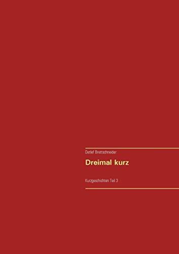 DREIMAL KURZ | 9783750494824 | BRETTSCHNEIDER, DETLEF