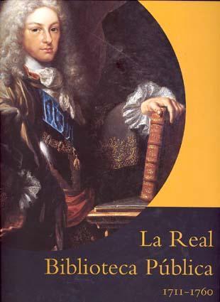 REAL BIBLIOTECA PÚBLICA, LA. 1711-1760, DE FELIPE V A FERNANDO VI | 9788488699701