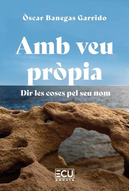 AMB VEU PRÒPIA. DIR LES COSES PEL SEU NOM | 9791388125546 | BANEGAS GARRIDO, ÒSCAR