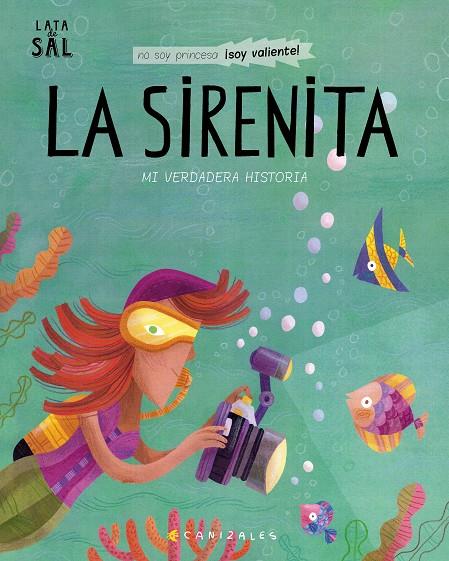 SIRENITA, LA. MI VERDADERA HISTORIA | 9788494992636 | CANIZALES