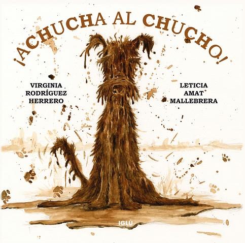 ACHUCHA AL CHUCHO | 9788418488337 | RODRÍGUEZ HERRERO, VIRGINIA / AMAT MALLEBRERA, LETICIA