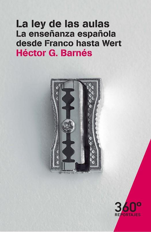 LEY DE LAS AULAS LA ENSEÑANZA ESPAÑOLA DESDE FRANCO HASTA WERT | 9788491164814 | GARCÍA BARNÉS, HÉCTOR