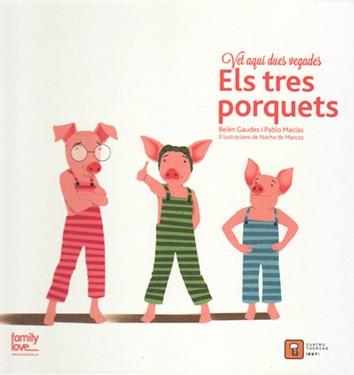 VET AQUÍ DUES VEGADES ELS TRES PORQUETS | 9788494488719 | GAUDES, BELÉN / MACÍAS, PABLO / DE MARCOS, NACHO