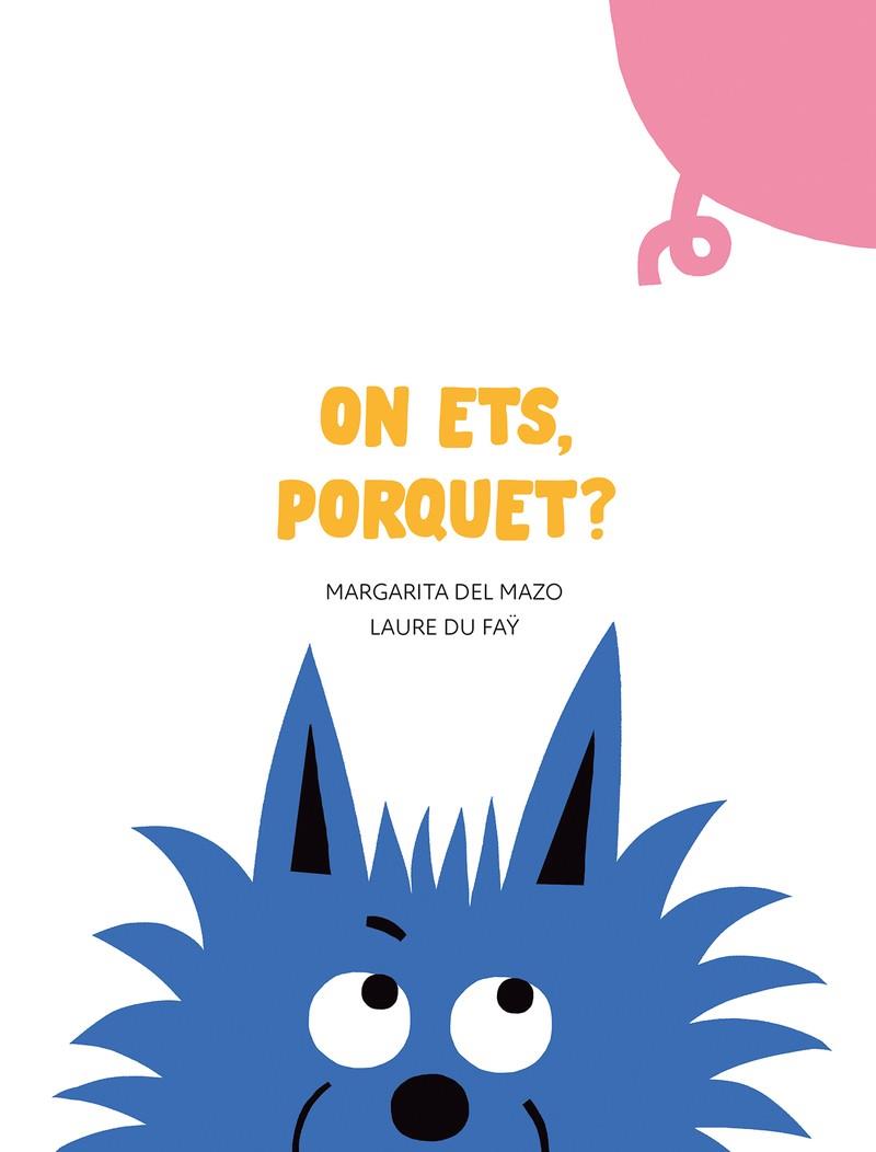 ON ETS, PORQUET? | 9788417673963 | DEL MAZO / DU FAY