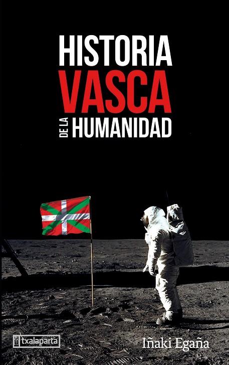 HISTORIA VASCA DE LA HUMANIDAD | 9788417065966 | EGAÑA SEVILLA, IÑAKI