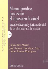 MANUAL JURIDICO PARA EVITAR EL INGRESO EN LA CARCEL | 9788490453438 | RÍOS MARTÍN Y OTROS, JULIÁN CARLOS