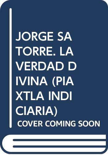 JORGE SATORRE. LA VERDAD DIVINA (PIAXTLA INDICIARIA) | 9788492704224 | FERNANDEZ LOPEZ, OSCAR