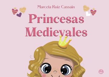 PRINCESAS MEDIEVALES | 9788418824418 | RUIZ, MARCELA