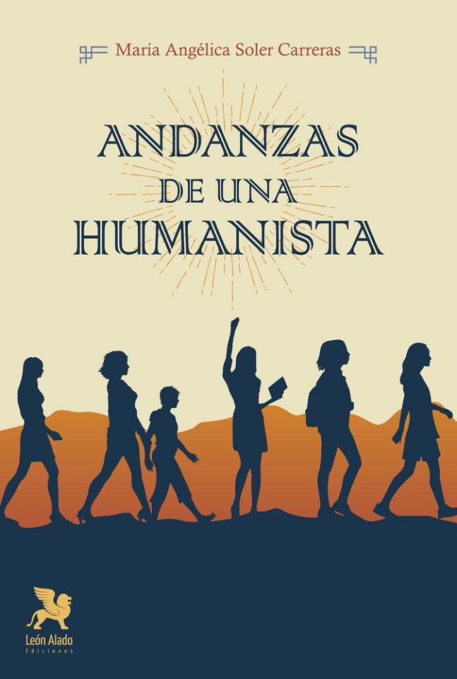 ANDANZAS DE UNA HUMANISTA | 9788419604392 | SOLER CARRERAS, MARÍA ANGÉLICA